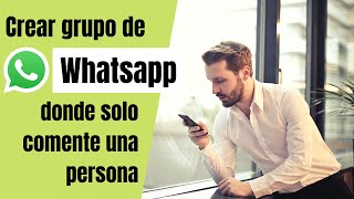 Como crear un grupo de Whatsapp donde solo pueda comentar el administrador [upl. by Goode]