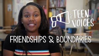 Teen Voices Friendships and Boundaries [upl. by Gnort]