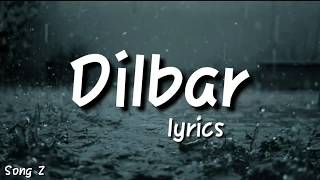 Dilbar lyrics Satyamev Jayate songs z songz [upl. by Amitarp]