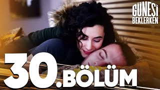 Güneşi Beklerken 30 Bölüm [upl. by Victorine142]